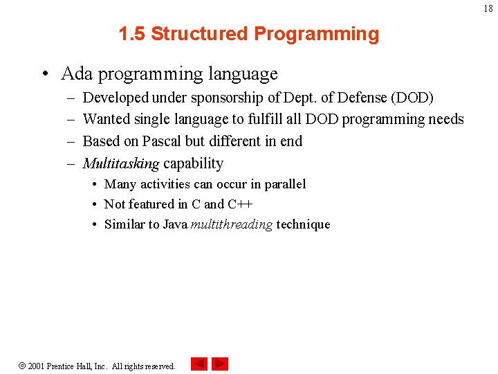 18 1. 5 Structured Programming • Ada programming language – – Developed under sponsorship