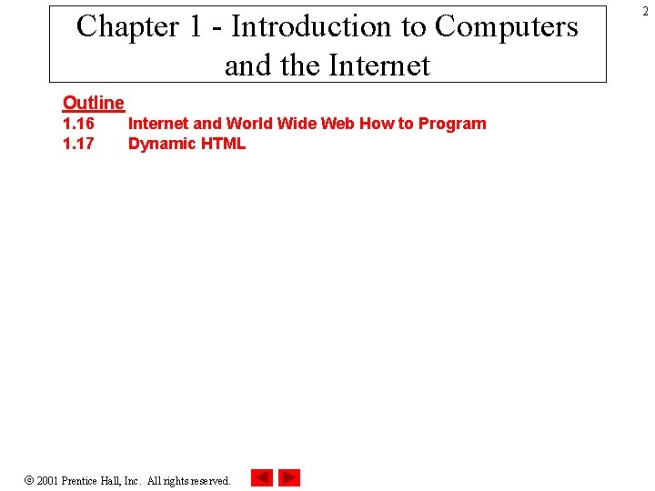 Chapter 1 - Introduction to Computers and the Internet Outline 1. 16 1. 17