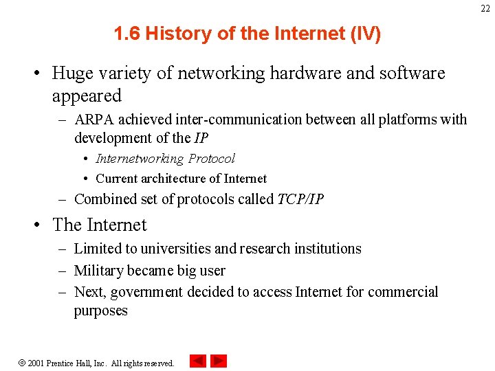 22 1. 6 History of the Internet (IV) • Huge variety of networking hardware