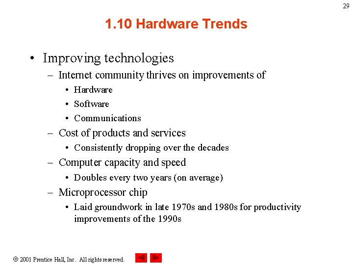 29 1. 10 Hardware Trends • Improving technologies – Internet community thrives on improvements