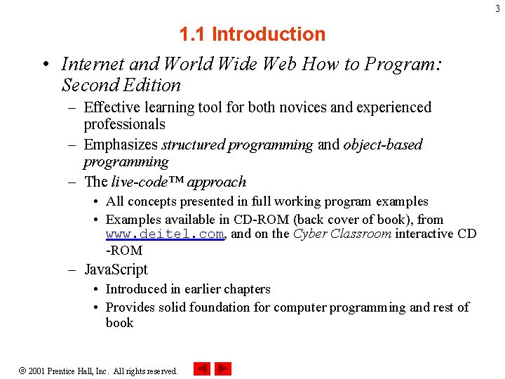 3 1. 1 Introduction • Internet and World Wide Web How to Program: Second