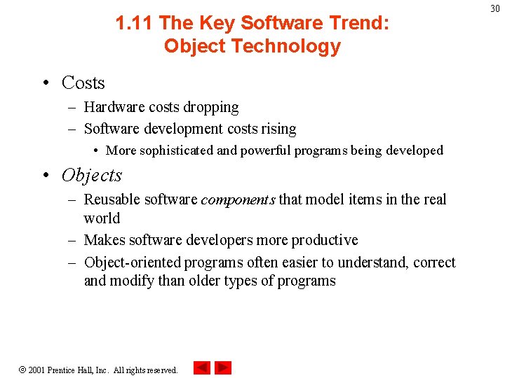 1. 11 The Key Software Trend: Object Technology • Costs – Hardware costs dropping