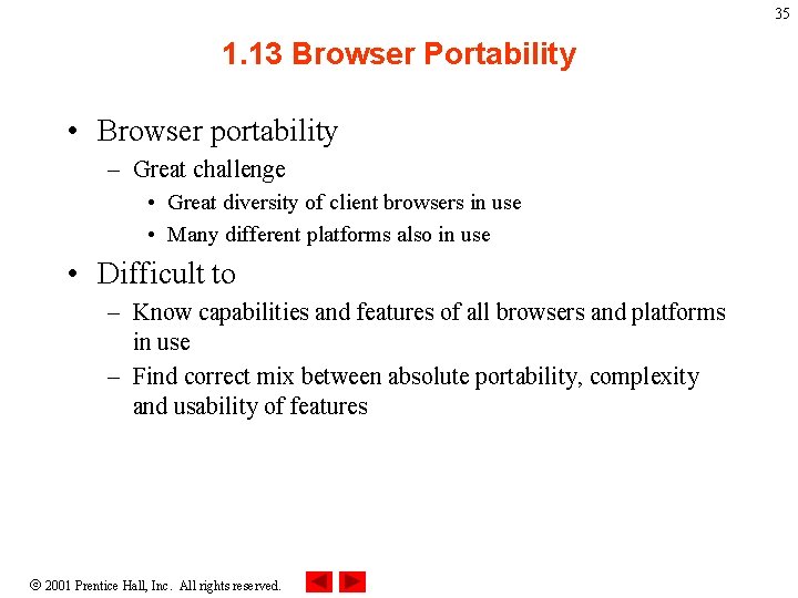 35 1. 13 Browser Portability • Browser portability – Great challenge • Great diversity