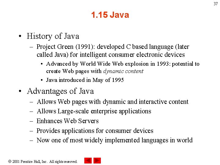 37 1. 15 Java • History of Java – Project Green (1991): developed C