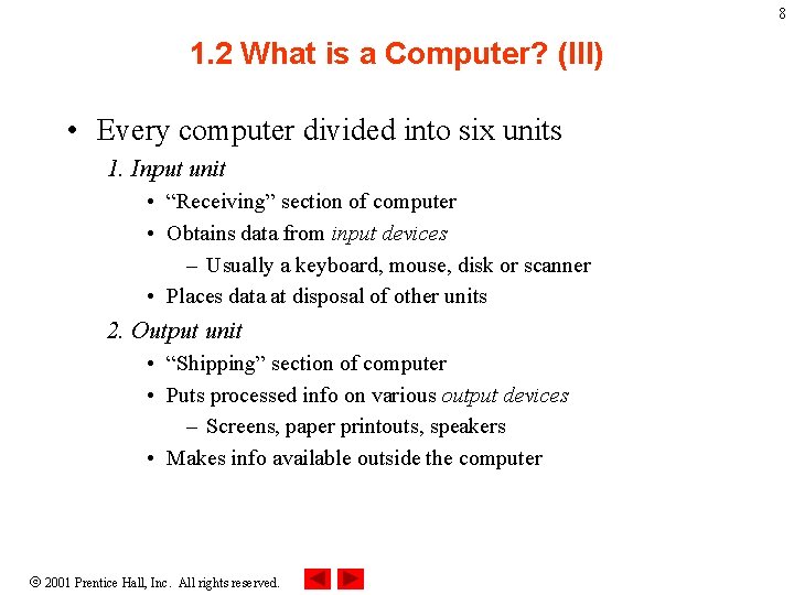 8 1. 2 What is a Computer? (III) • Every computer divided into six
