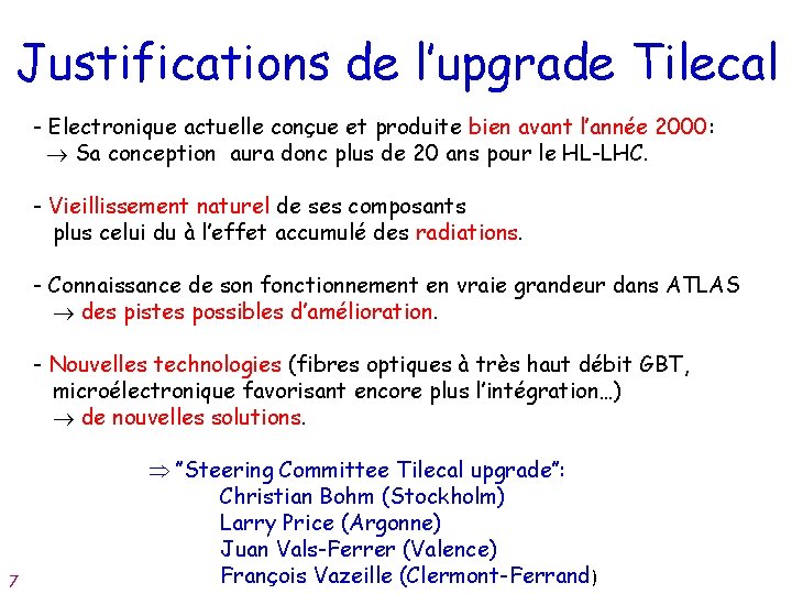 Justifications de l’upgrade Tilecal - Electronique actuelle conçue et produite bien avant l’année 2000: