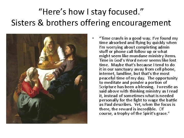 “Here’s how I stay focused. ” Sisters & brothers offering encouragement • “Time crawls