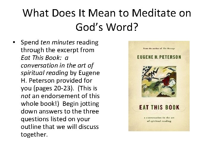 What Does It Mean to Meditate on God’s Word? • Spend ten minutes reading