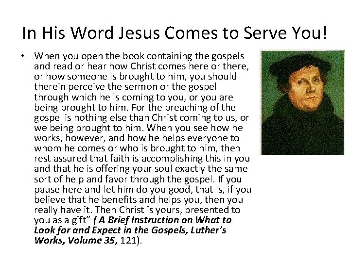 In His Word Jesus Comes to Serve You! • When you open the book