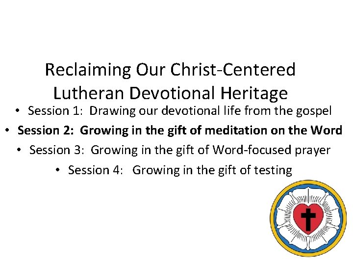 Reclaiming Our Christ-Centered Lutheran Devotional Heritage • Session 1: Drawing our devotional life from