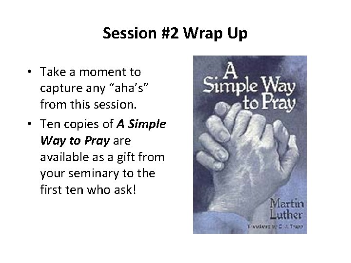 Session #2 Wrap Up • Take a moment to capture any “aha’s” from this