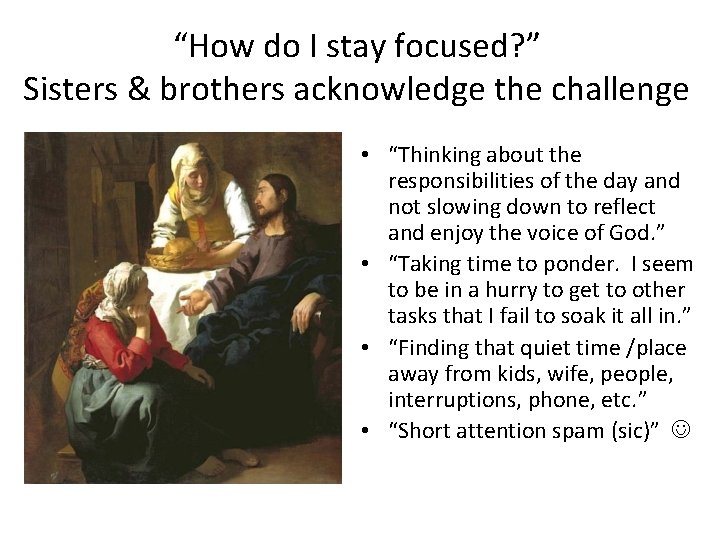 “How do I stay focused? ” Sisters & brothers acknowledge the challenge • “Thinking