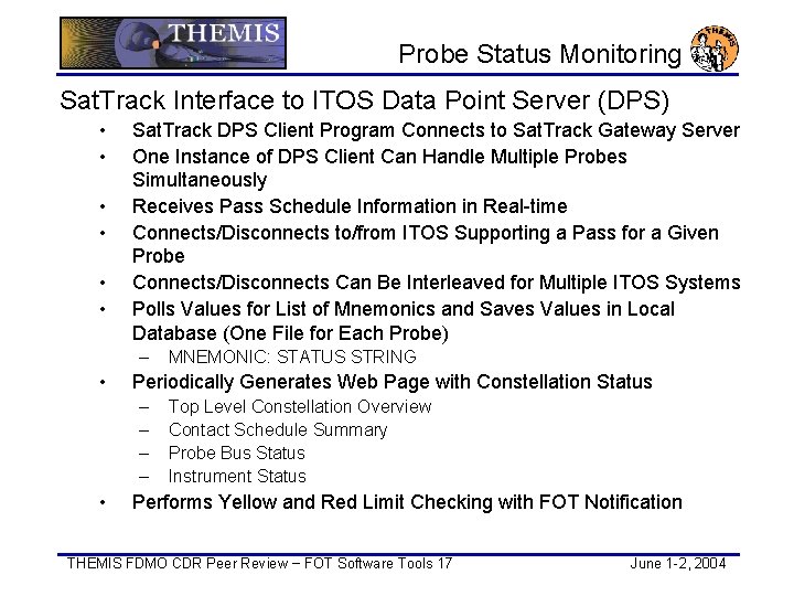 Probe Status Monitoring Sat. Track Interface to ITOS Data Point Server (DPS) • •