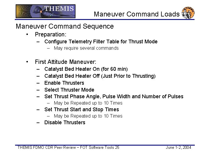 Maneuver Command Loads Maneuver Command Sequence • Preparation: – Configure Telemetry Filter Table for