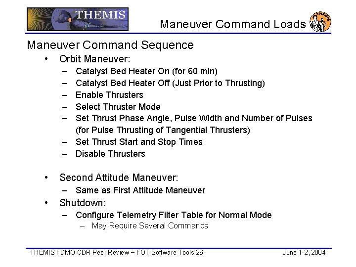 Maneuver Command Loads Maneuver Command Sequence • Orbit Maneuver: – – – Catalyst Bed