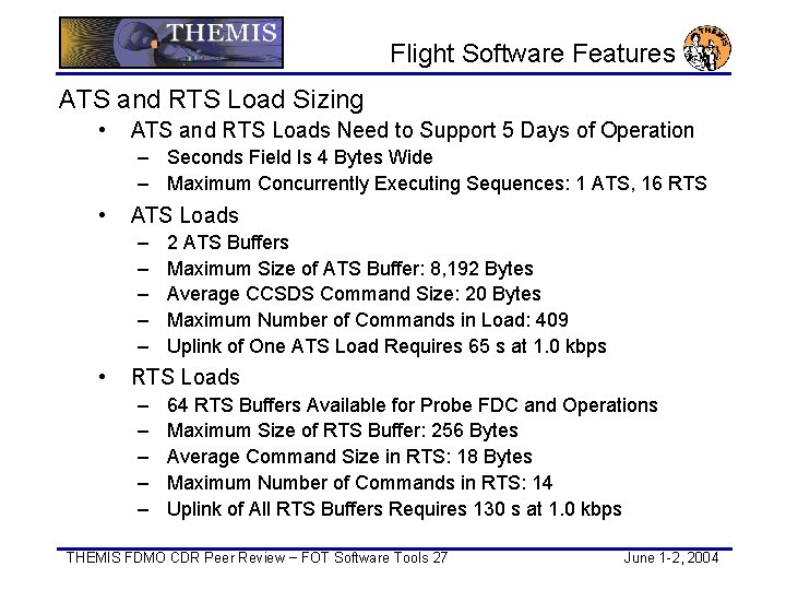 Flight Software Features ATS and RTS Load Sizing • ATS and RTS Loads Need