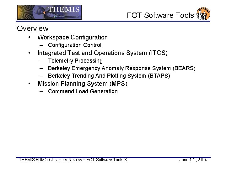 FOT Software Tools Overview • Workspace Configuration – Configuration Control • Integrated Test and