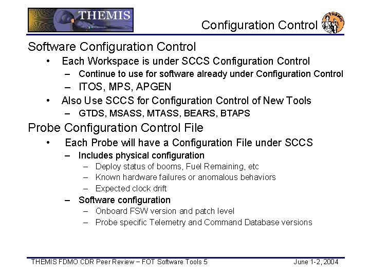 Configuration Control Software Configuration Control • Each Workspace is under SCCS Configuration Control –