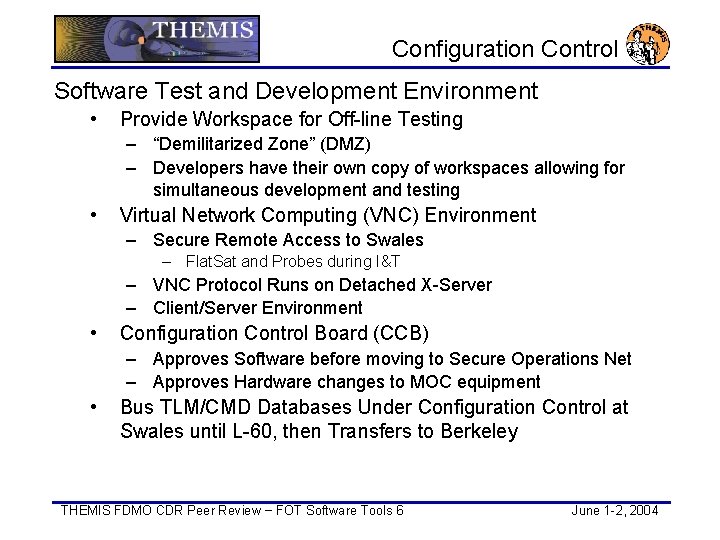 Configuration Control Software Test and Development Environment • Provide Workspace for Off-line Testing –