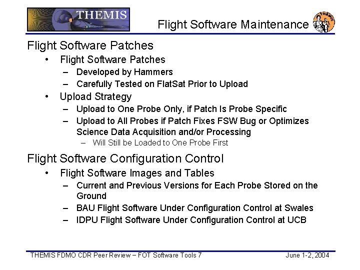 Flight Software Maintenance Flight Software Patches • Flight Software Patches – Developed by Hammers