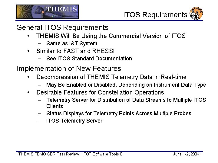 ITOS Requirements General ITOS Requirements • THEMIS Will Be Using the Commercial Version of