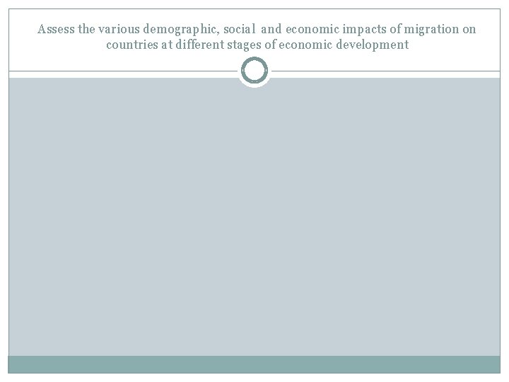 Assess the various demographic, social and economic impacts of migration on countries at different