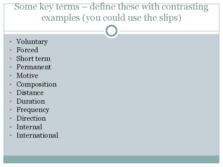 Some key terms – define these with contrasting examples (you could use the slips)