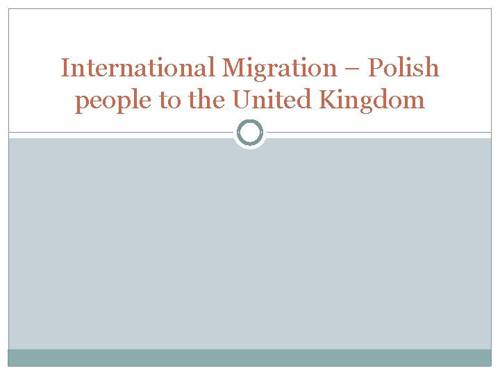 International Migration – Polish people to the United Kingdom 