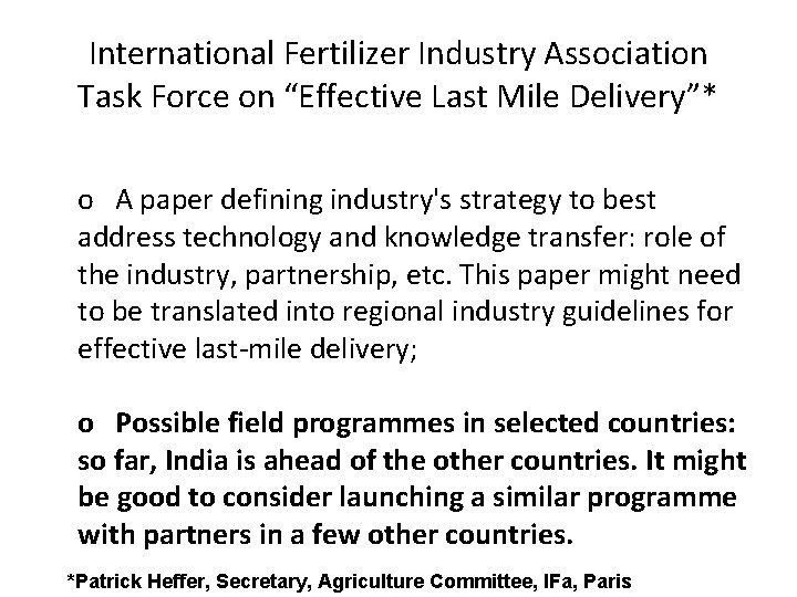 International Fertilizer Industry Association Task Force on “Effective Last Mile Delivery”* o A paper