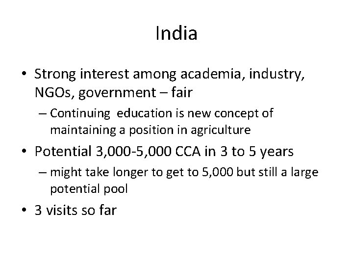 India • Strong interest among academia, industry, NGOs, government – fair – Continuing education