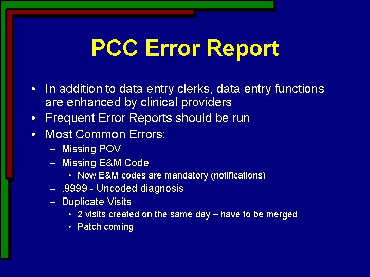 PCC Error Report • In addition to data entry clerks, data entry functions are