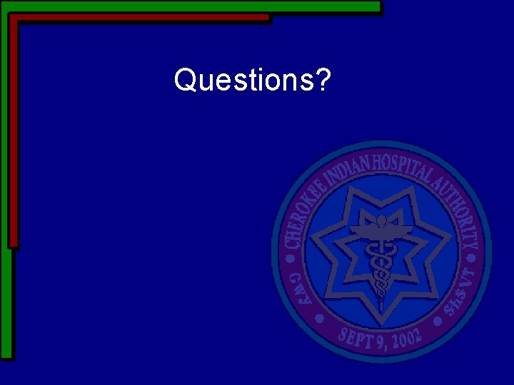Questions? 