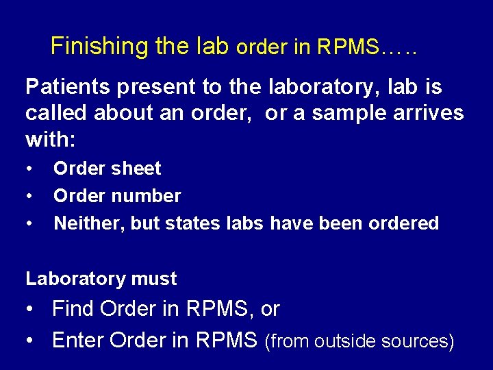 Finishing the lab order in RPMS…. . Patients present to the laboratory, lab is