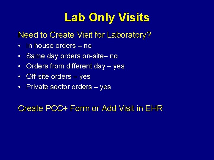 Lab Only Visits Need to Create Visit for Laboratory? • • • In house