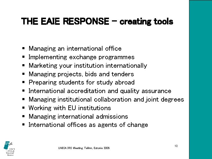 THE EAIE RESPONSE – creating tools § § § § § Managing an international