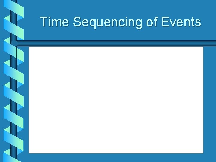 Time Sequencing of Events 