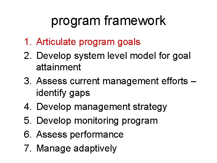 program framework 1. Articulate program goals 2. Develop system level model for goal attainment