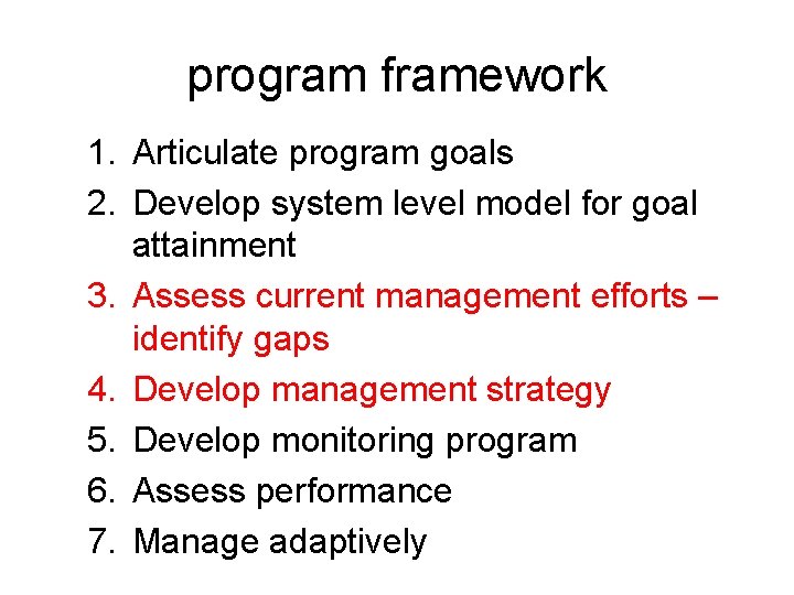 program framework 1. Articulate program goals 2. Develop system level model for goal attainment
