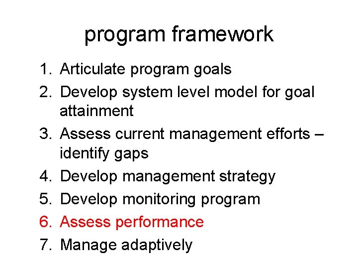 program framework 1. Articulate program goals 2. Develop system level model for goal attainment