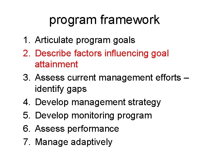 program framework 1. Articulate program goals 2. Describe factors influencing goal attainment 3. Assess