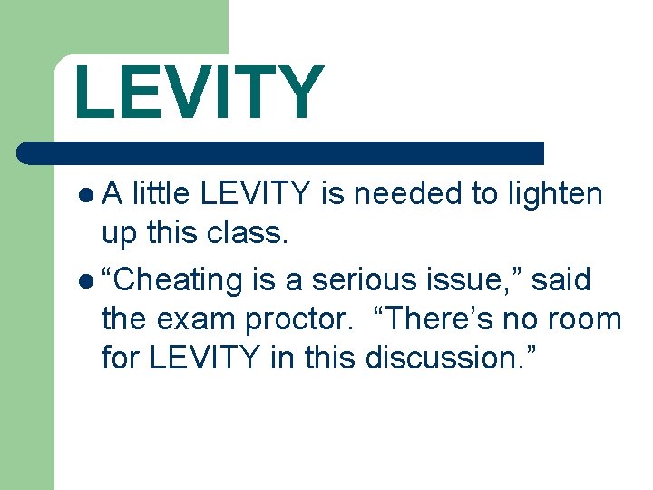 LEVITY l. A little LEVITY is needed to lighten up this class. l “Cheating