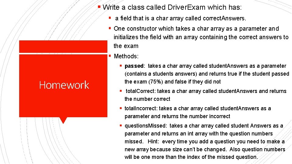 § Write a class called Driver. Exam which has: § a field that is