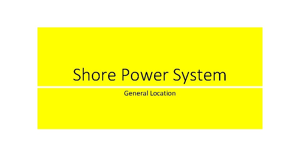 Shore Power System General Location 