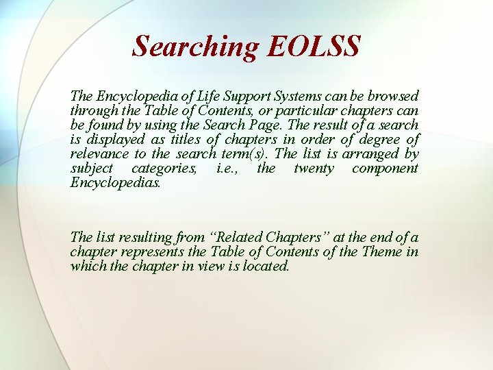 Searching EOLSS The Encyclopedia of Life Support Systems can be browsed through the Table