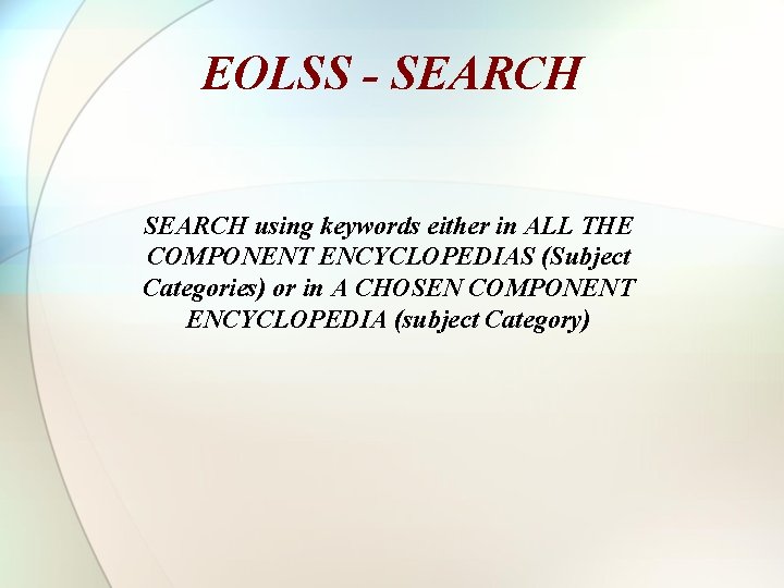EOLSS - SEARCH using keywords either in ALL THE COMPONENT ENCYCLOPEDIAS (Subject Categories) or