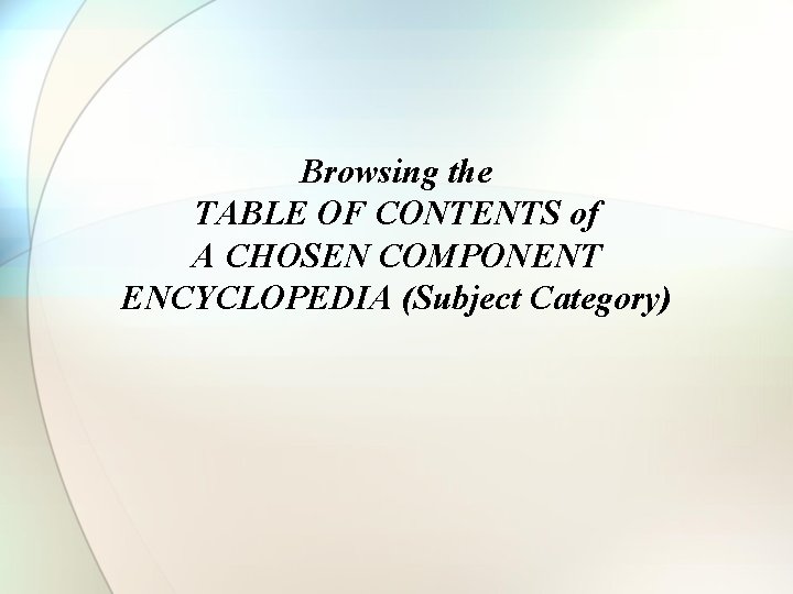 Browsing the TABLE OF CONTENTS of A CHOSEN COMPONENT ENCYCLOPEDIA (Subject Category) 