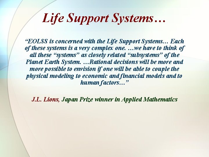 Life Support Systems… “EOLSS is concerned with the Life Support Systems… Each of these