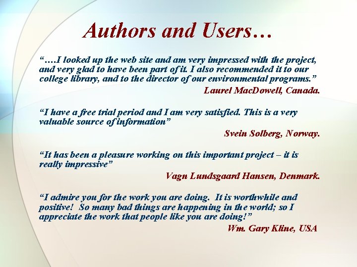 Authors and Users… “…. I looked up the web site and am very impressed