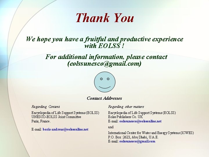 Thank You We hope you have a fruitful and productive experience with EOLSS !