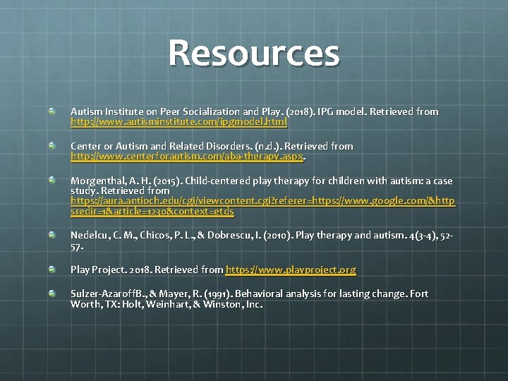 Resources Autism Institute on Peer Socialization and Play. (2018). IPG model. Retrieved from http: